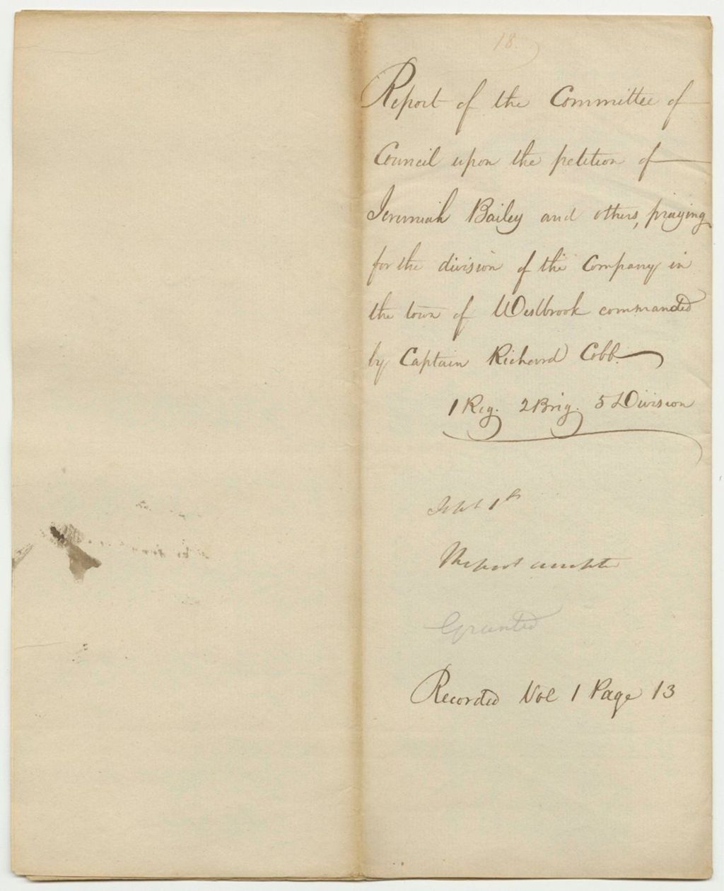 Miniature of Report 18: Report of the Committee of Councl upon the Petition of Jeremiah Bailey and others praying for the division of the Company in the town of Westbrook commanded by Captain Richard Cobb