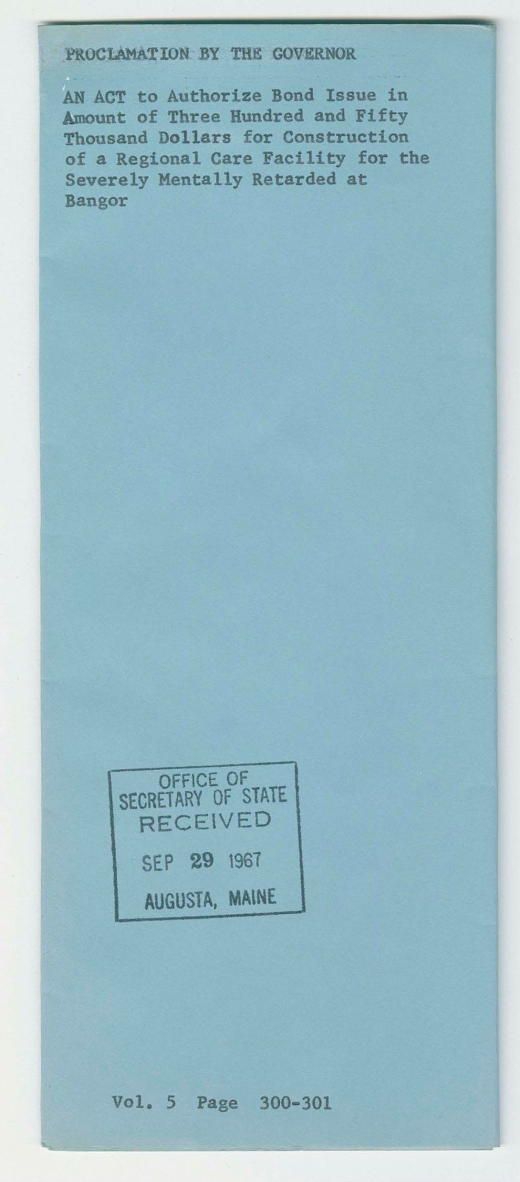 Miniature of An Act to Authorize Bond Issue in Amount of Three Hundred and Fifty Thousand Dollars for Construction of a Regional Care Facility for the Severely Mentally Retarded at Bangor