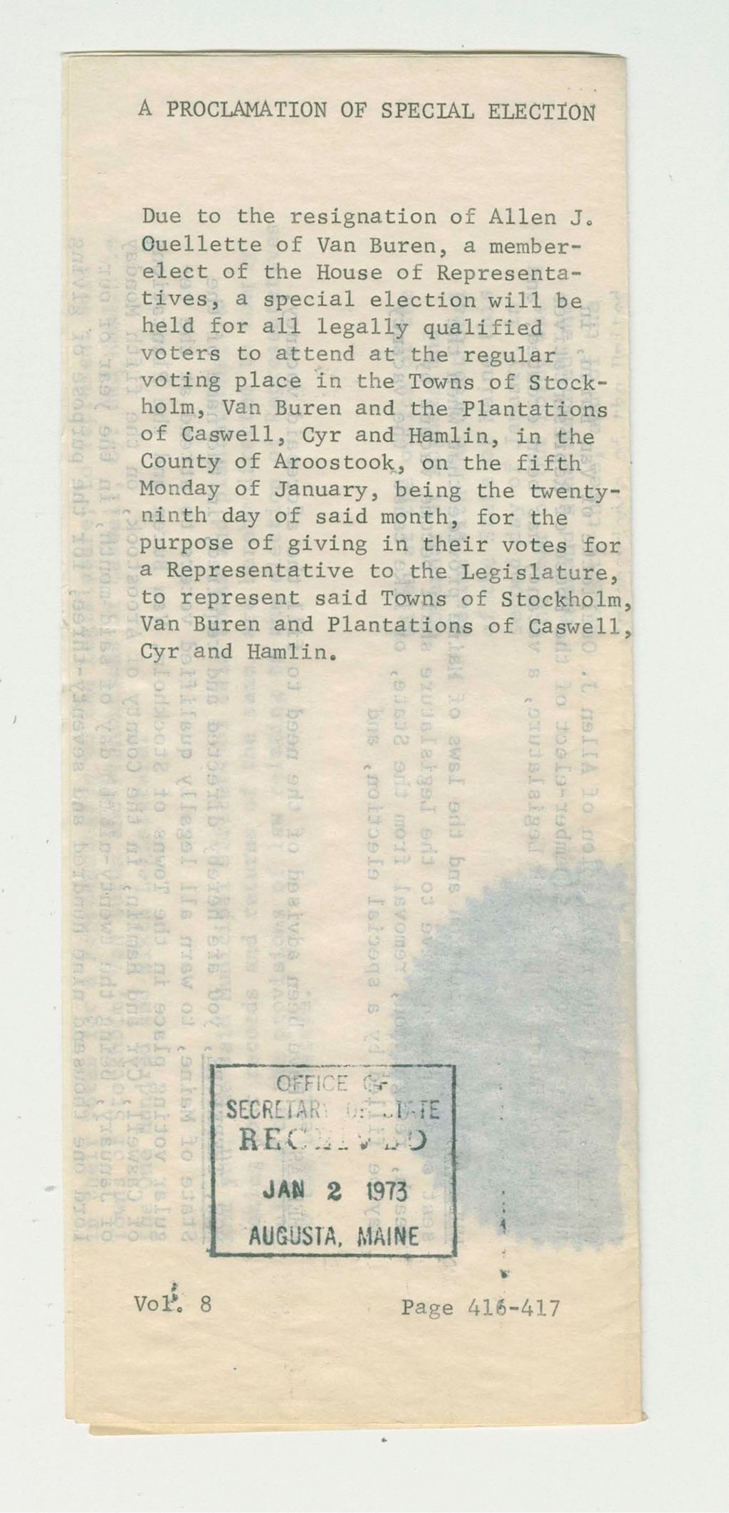 Miniature of Due to the resignation of Allen J. Oullette of Van Buren, a member-elect of the House of Representatives, a special election will be held for all legally qualified voters to attend at the regular voting place in the Towns of Stockholm, Van Buren and the Plantations of Caswell, Cyr and Hamlin, in the County of Aroostook, on the fifth Monday of January, being the twenty-ninth day of said month, for the purpose of giving in their votes for a Representative to the Legislature, to represent said Towns of Stockholm, Van Buren and Plantations of Caswell, Cyr and Hamlin